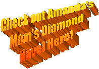 Check out Amanda's
Mom's Diamond
Navel Here!